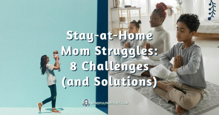 Stay-at-Home Mom Struggles: 8 Challenges (and Solutions)