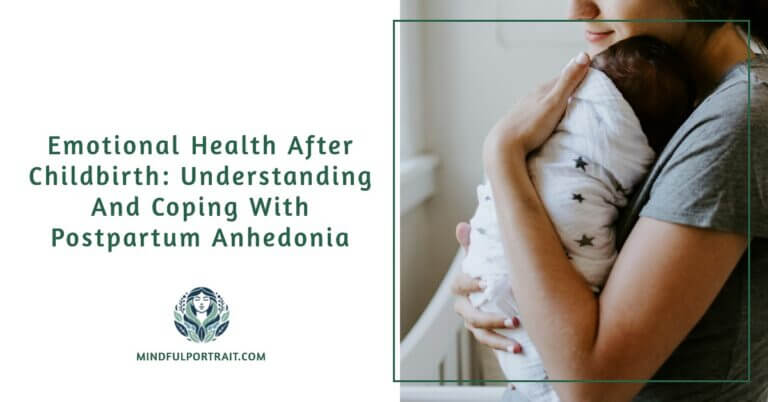 Emotional Health After Childbirth: Understanding And Coping With Postpartum Anhedonia