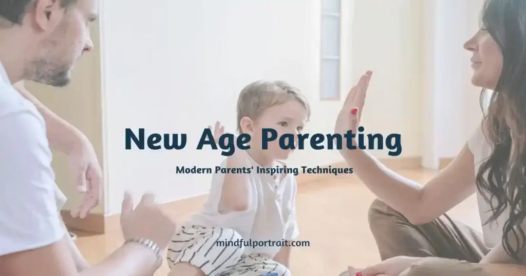 New Age Parenting: Smart practices for a positive future